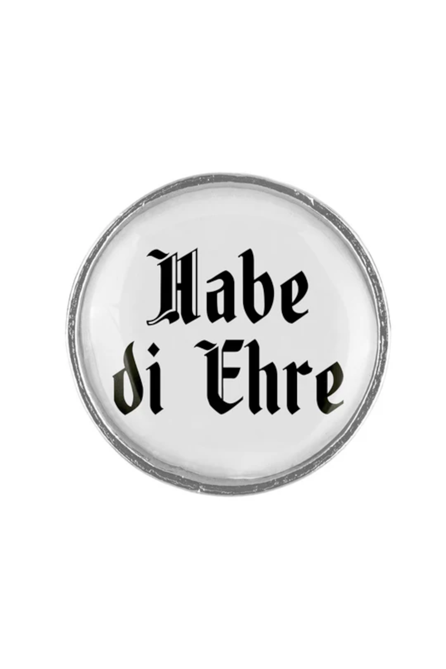 Pin Habe die Ehre #1