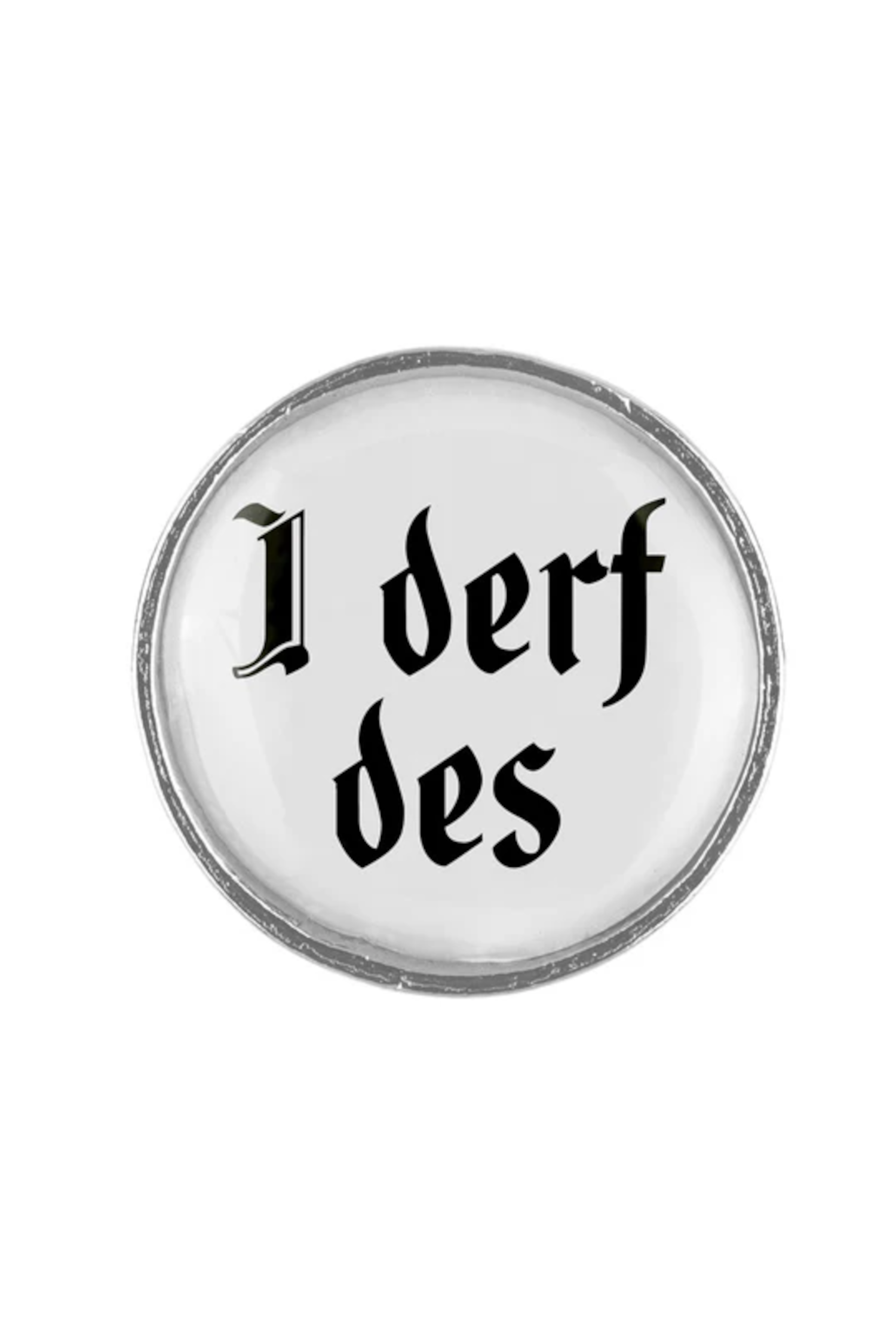 Pin I derf des #1